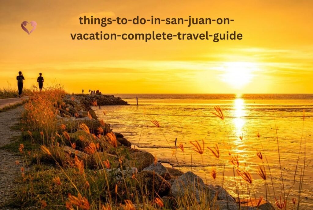 things to do in san juan