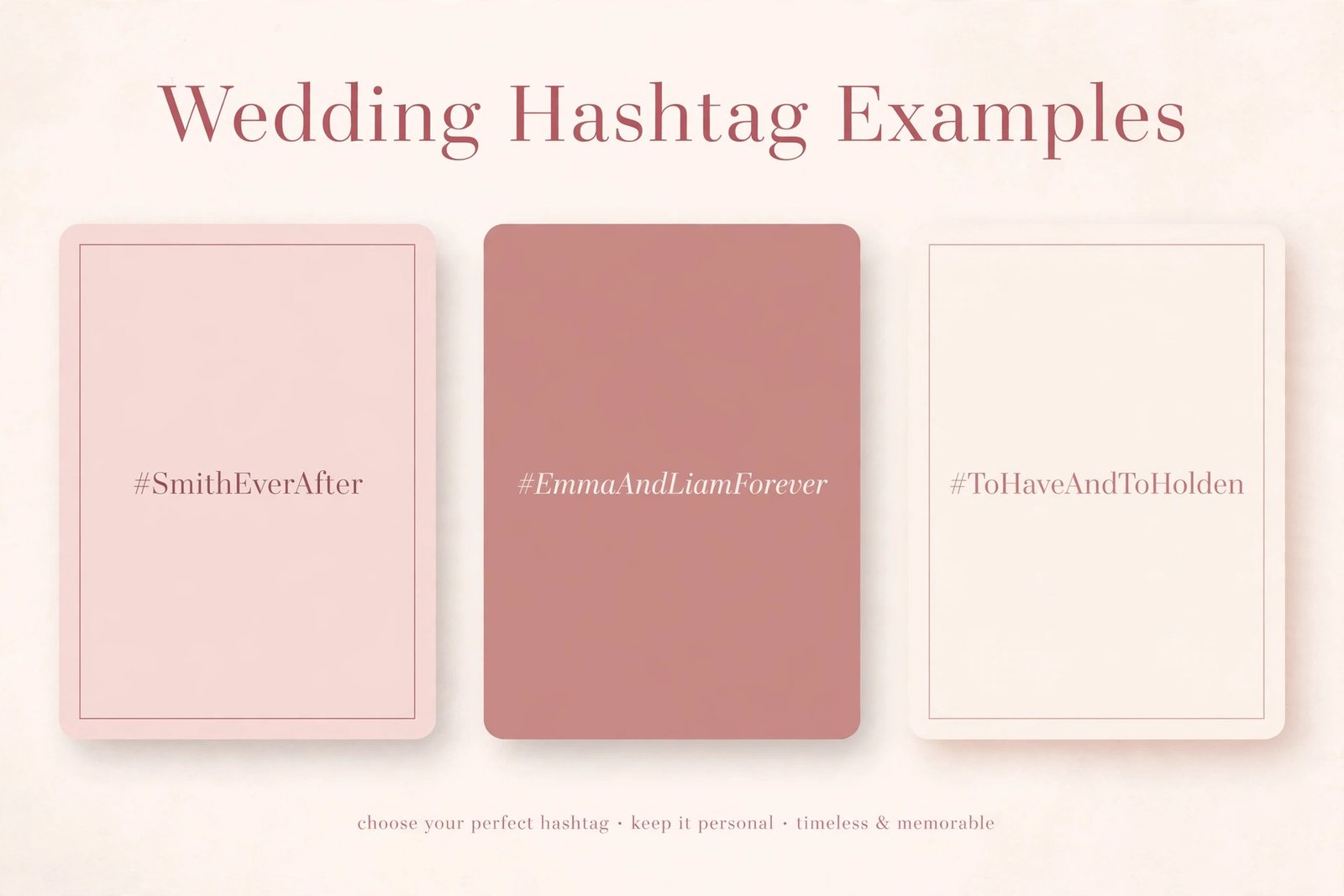 Wedding hashtag ideas examples - SmithEverAfter, EmmaAndLiamForever